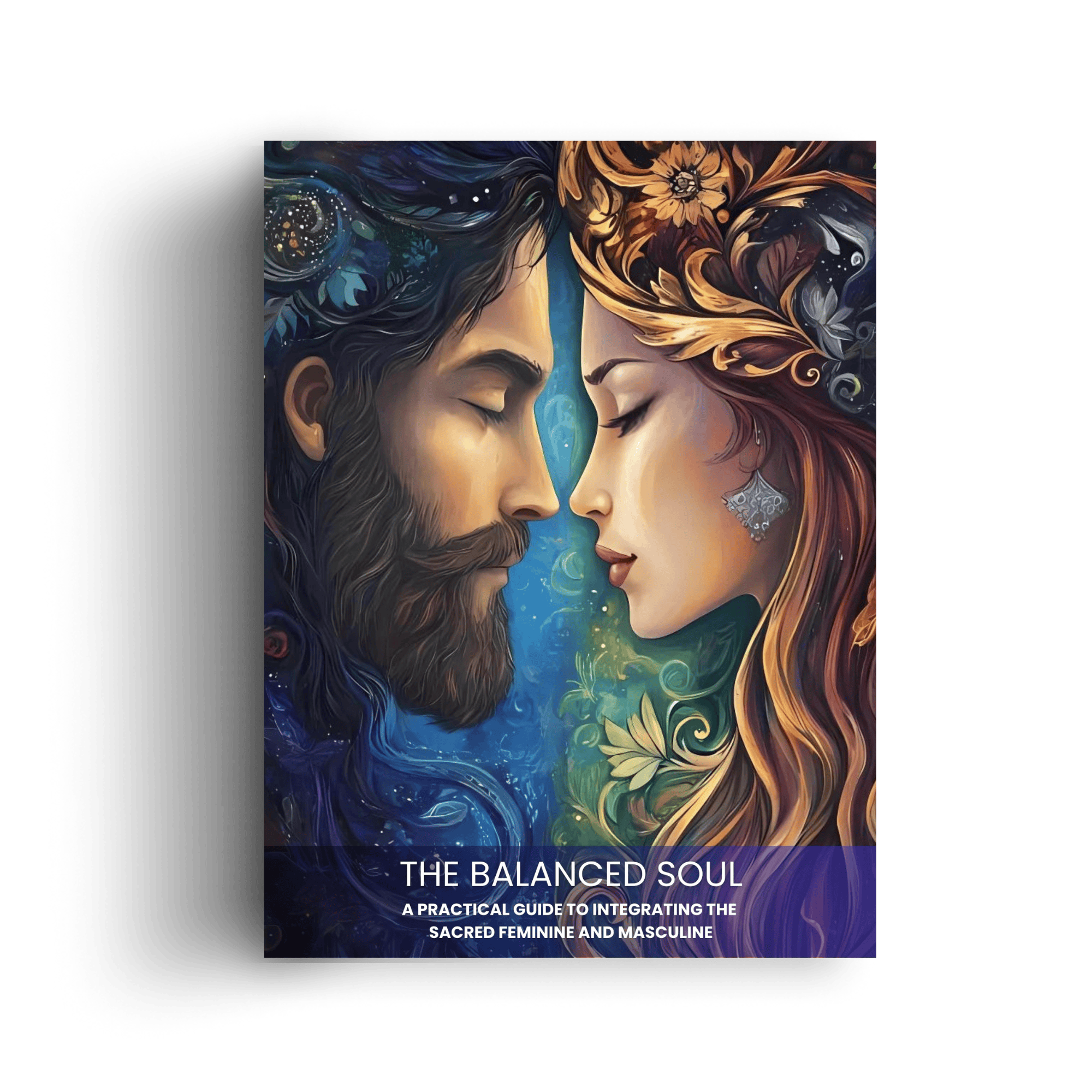 The Balanced Soul: A Practical Guide to Integrating the Sacred Feminine and Masculine