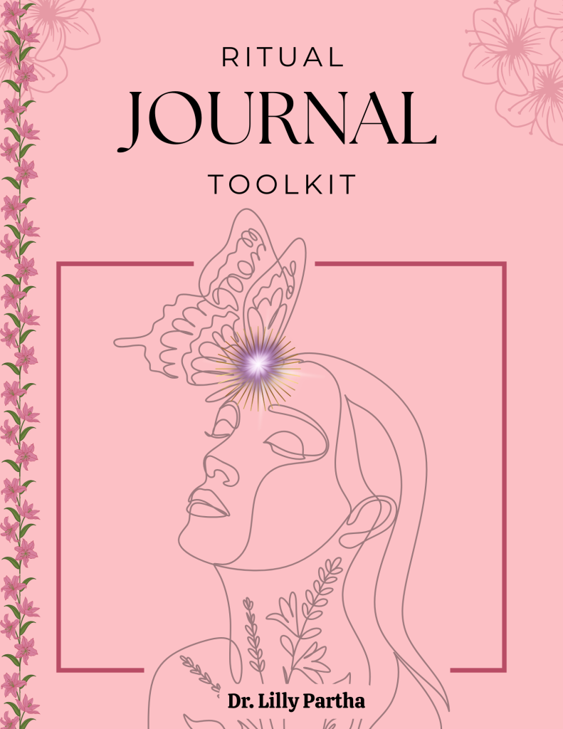 The Ritual Journal Toolkit from Dr. Lilly Partha  👉 Daily rituals to boost focus, energy, and success in 12 simple pages