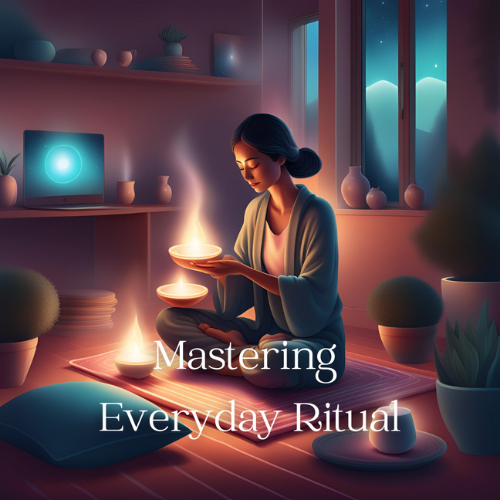 Mastering Everyday Ritual from Michele Lefler  👉 Infuse intention into your daily life with practical, soulful rituals